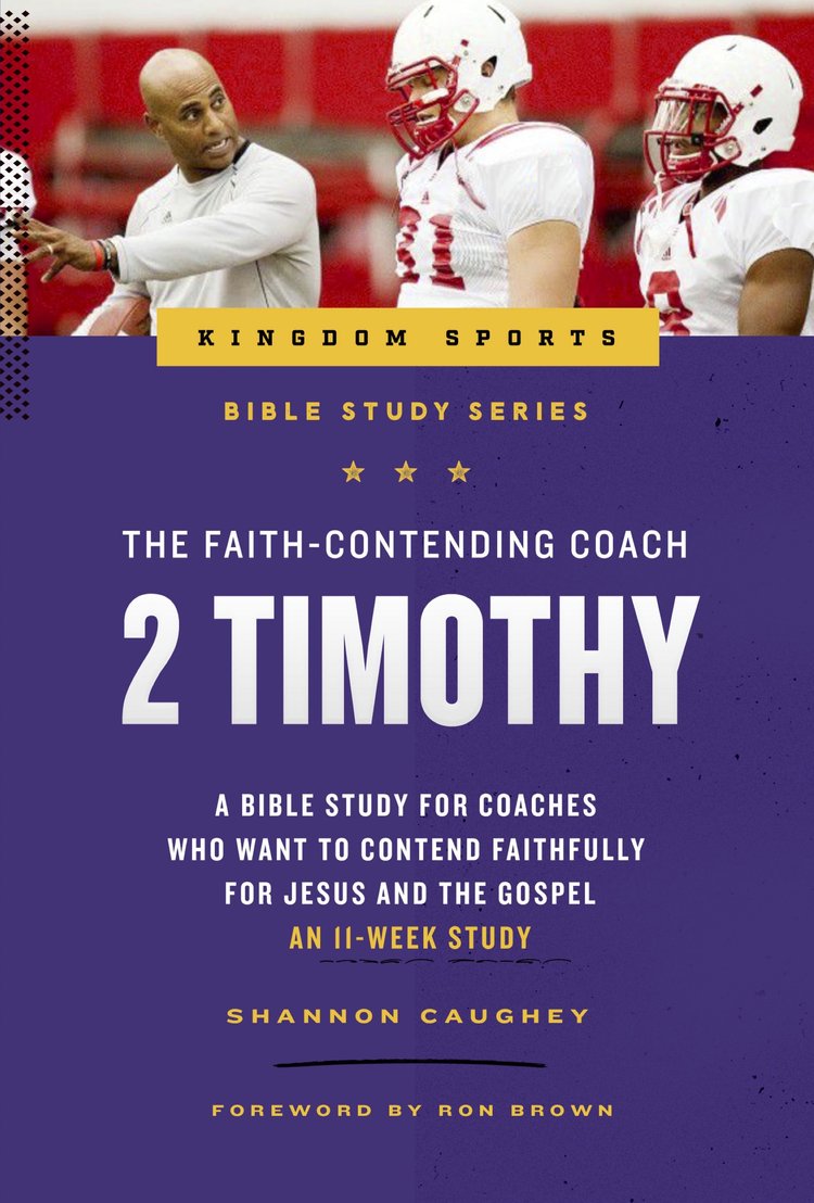 The Faith-Contending Coach: 2 Timothy