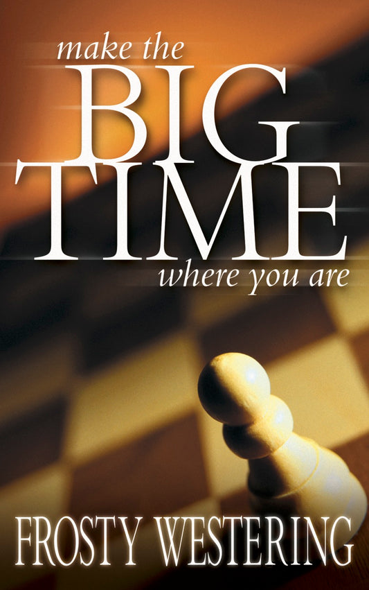 Make the Big Time Where you Are