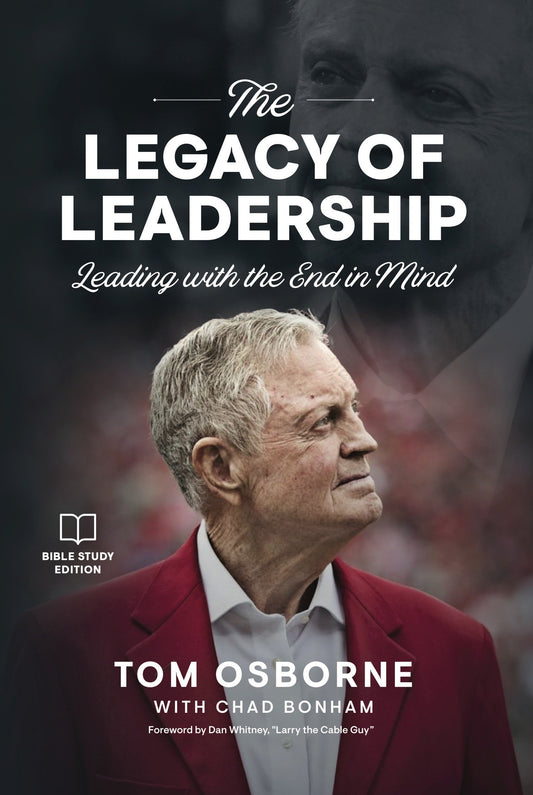 The Legacy of Leadership Bible Study Edition