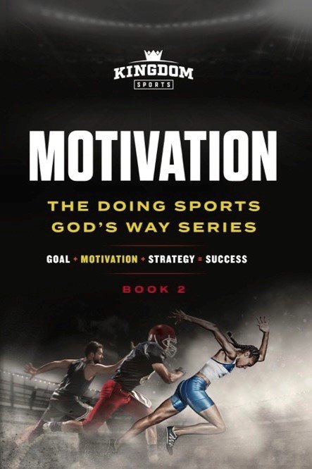 Motivation: Doing Sports God’s Way Series